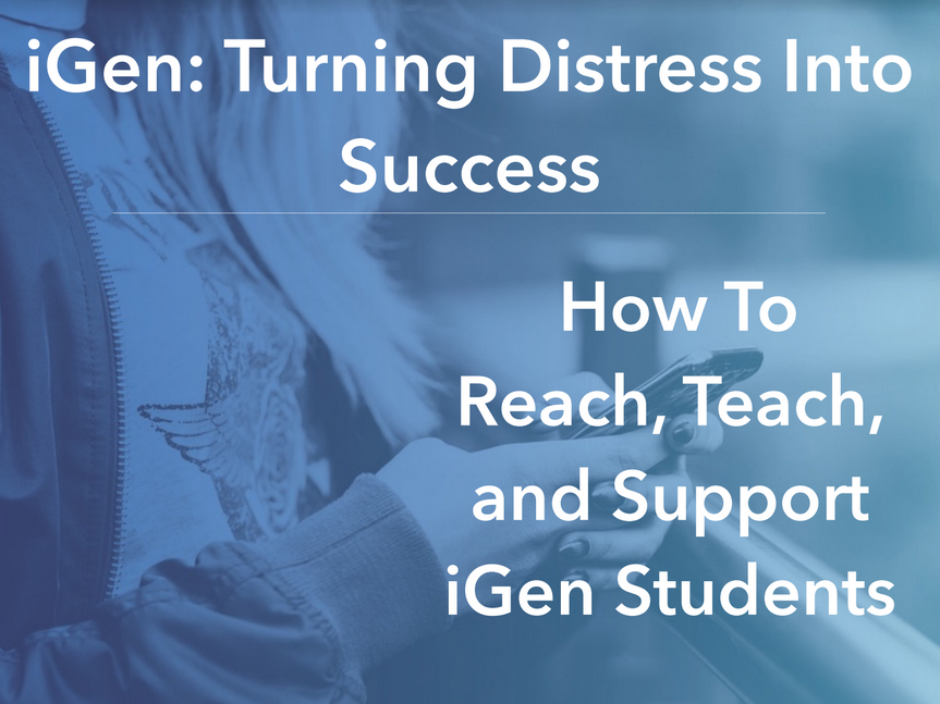 How to Reach Teach Support iGen Students